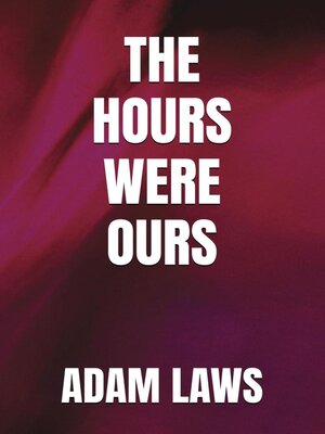 cover image of The Hours Were Ours